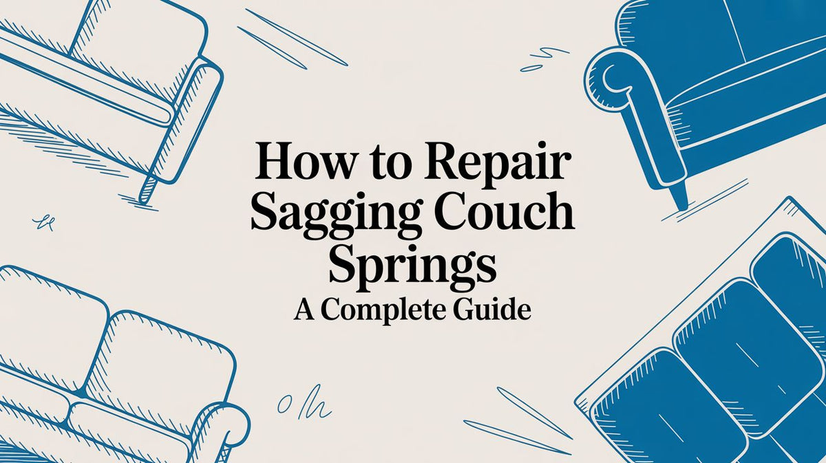 How to Repair Sagging Couch Springs A Complete Guide – Meliusly